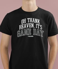 Oh Thank Heaven It’s Game Day Shirt