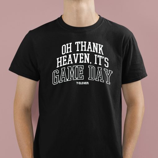 Oh Thank Heaven It’s Game Day Shirt