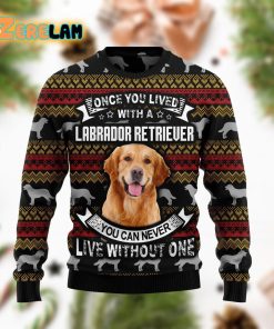 Once You Lived With A Labrador Retriever Ugly Sweater