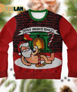 One Night Only Funny Santa Ugly Sweater