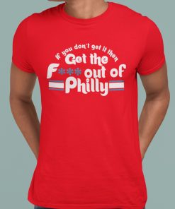 Orion Kerkering If You Don’t Get If Then Get The Out Philly Shirt