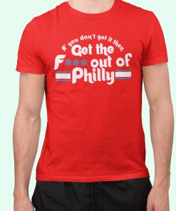 Orion Kerkering If You Dont Get If Then Get The Out Philly Shirt 3