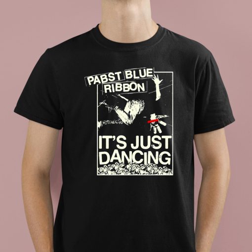 Pabst Blue Ribbon It’s Just Dancing Shirt