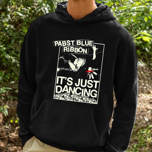Pabst Blue Ribbon It’s Just Dancing Shirt
