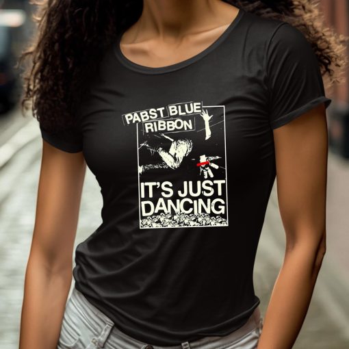 Pabst Blue Ribbon It’s Just Dancing Shirt