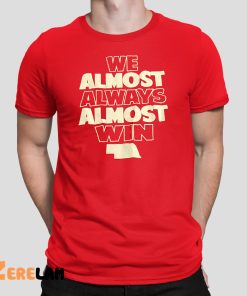 Patrick Barron we almost always win Shirt