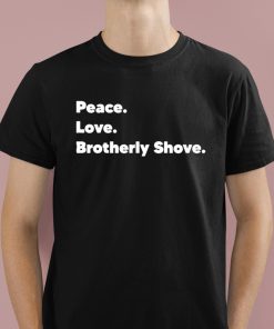 Peace Love Brotherly Sholve Shirt 1 1