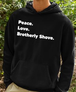 Peace Love Brotherly Sholve Shirt 2 1