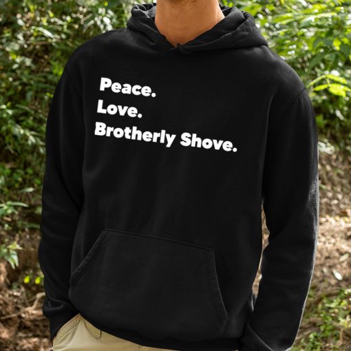 Peace Love Brotherly Sholve Shirt