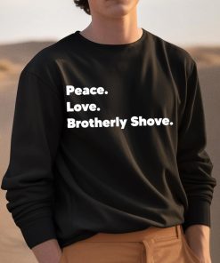 Peace Love Brotherly Sholve Shirt 3 1