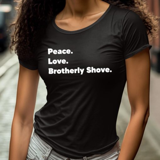Peace Love Brotherly Sholve Shirt