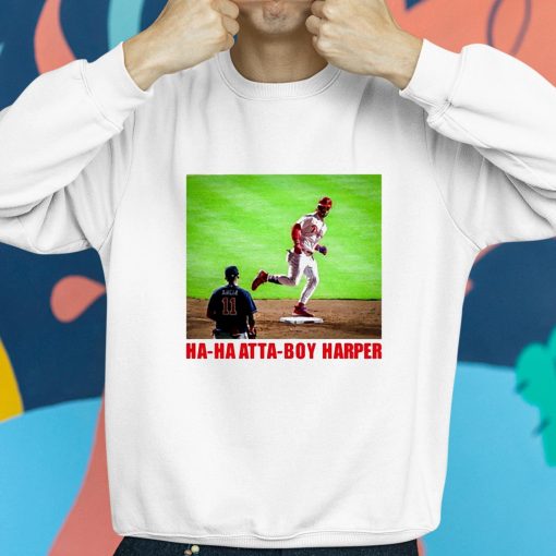 Phillies Ha Ha Atta Boy Harper Shirt