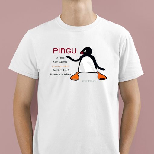 Pingu A Laide Cest Superbe Je Suis En Colere Shirt