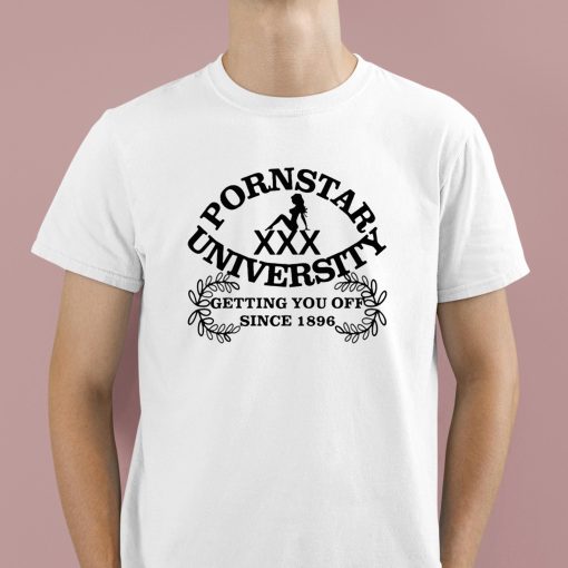 Pornstar University Getting You Off Since 1896 Shirt