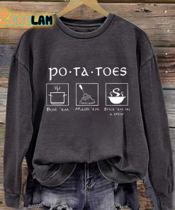 Potatoes Boil Em Mash Em Stick Em In A Stew Lord Of The Rings Sweatshirt