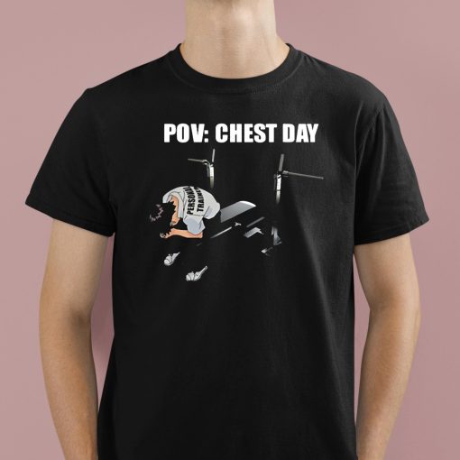 Pov Chest Day Shirt