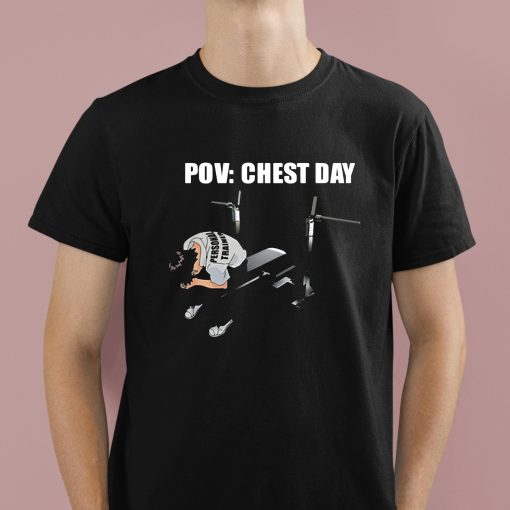 Pov Chest Day Shirt