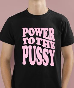 Power To The Pussy Shirt