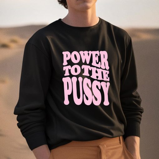 Power To The Pussy Shirt