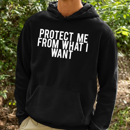 Protect Me From What I Want Shirt