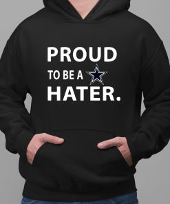 Proud To Be A Dallas Cowboys Hater Shirt 2 1