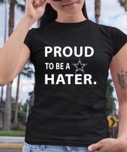 Proud To Be A Dallas Cowboys Hater Shirt 6 1