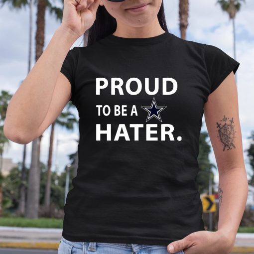 Proud To Be A Dallas Cowboys Hater Shirt