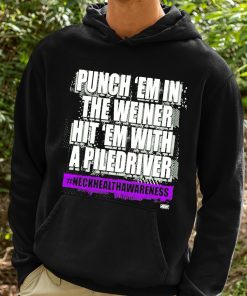 Punch Em In The Weiner Hit Em With A Piledriver Shirt 2 1