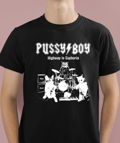 Pussy Boy Highway To Euphoria Cats Shirt 1 1