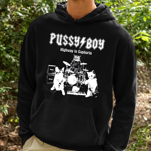 Pussy Boy Highway To Euphoria Cats Shirt