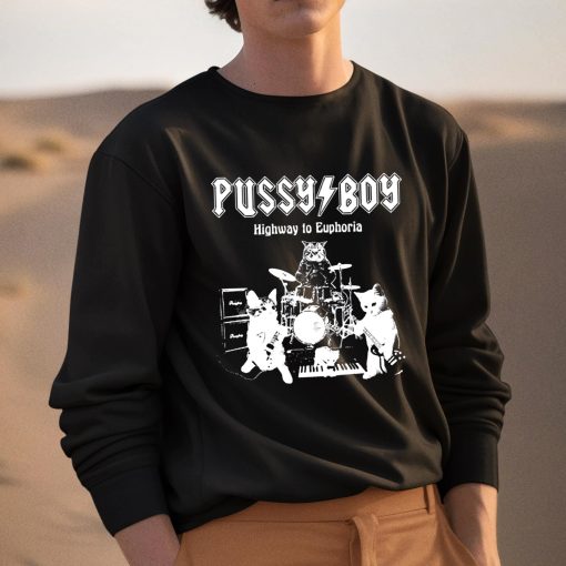 Pussy Boy Highway To Euphoria Cats Shirt