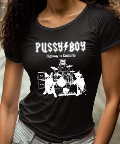 Pussy Boy Highway To Euphoria Cats Shirt 4 1