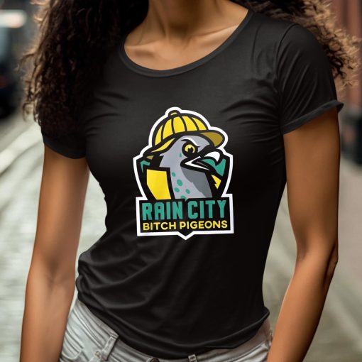 Rain City Bitch Pigeons Shirt