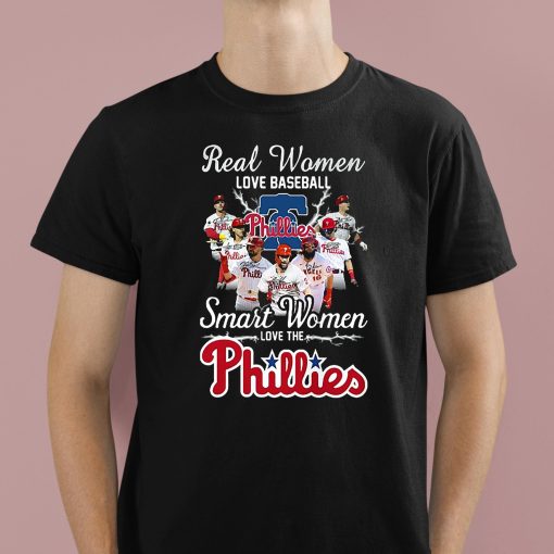 Real Women Love Baseball Smart Women Love The Phillies Shirt