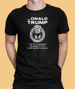 Red Wave Donald Trump The D is missing be cause its in every haters mouth shirt 1 1