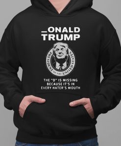 Red Wave Donald Trump The D is missing be cause its in every haters mouth shirt 2 1