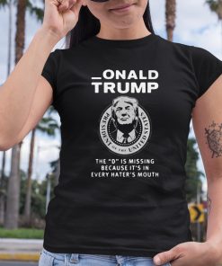 Red Wave Donald Trump The D is missing be cause its in every haters mouth shirt 6 1