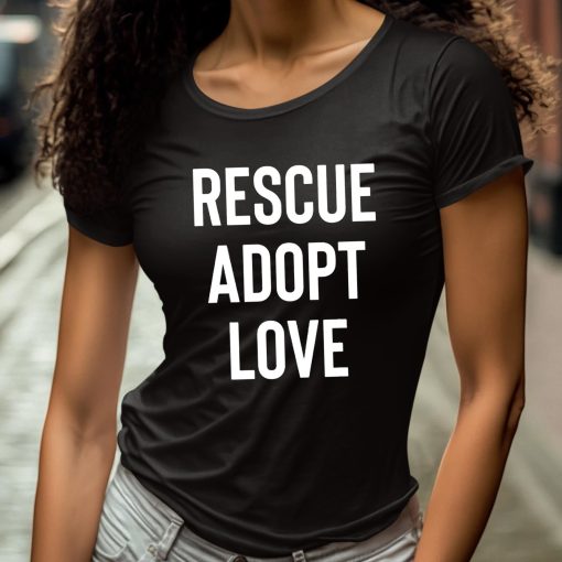 Rescue Adopt Love Shirt