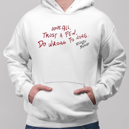 Ryan Clark Love All Trust A Few Do Wrong To None Hoodie