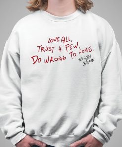 Ryan Clark Love All Trust A Few Do Wrong To None Hoodie 5 1