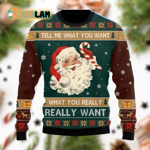 Santa Tell Me What You Want Ugly Sweater Gift For Christmas