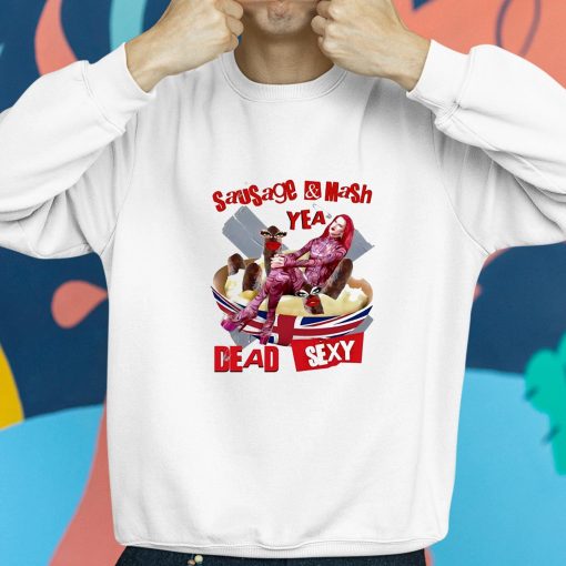 Sausage Mash Yea Dead Sexy Shirt