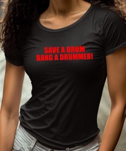 Save A Drum Bang A Drummer Shirt 4 1