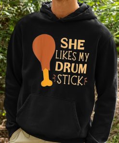 She Likes My Drum Stick Shirt 2 1