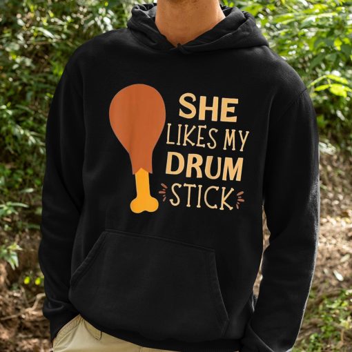 She Likes My Drum Stick Shirt