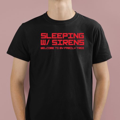 Sleeping Sirens Welcome To My Family Tree Shirt