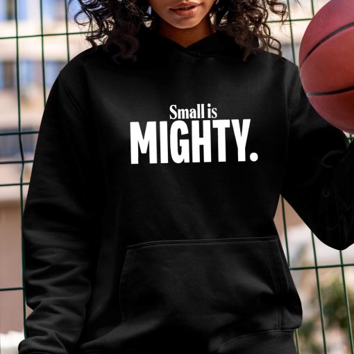 Small Is Mighty Shirt