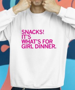 Snacks Its Whats For Girl Dinner Shirt 8 1