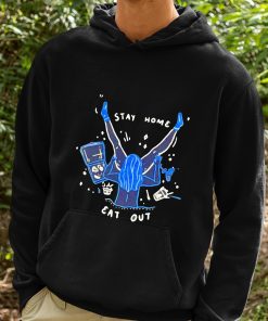 Stay Home Eat Out Shirt 2 1
