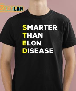 Steds Smarter Than Elon Disease Shirt 1 1